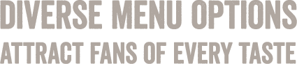 Diverse menu options attract fans of every taste