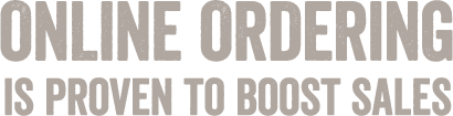 Online Ordering is proven to boost sales