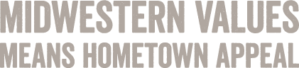 Midwestern Values means hometown appeal