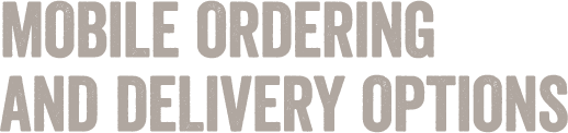 Mobile Ordering and Delivery Options