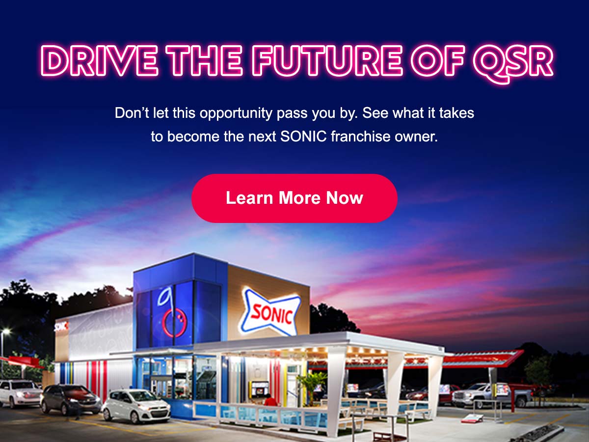 Drive the Future of QSR. Don't let this opportunity pass you by. See what it takes to become the next SONIC franchise owner. Click to Learn More Now.