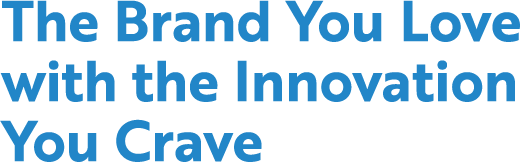 The Brand You Love with the Innovation You Crave